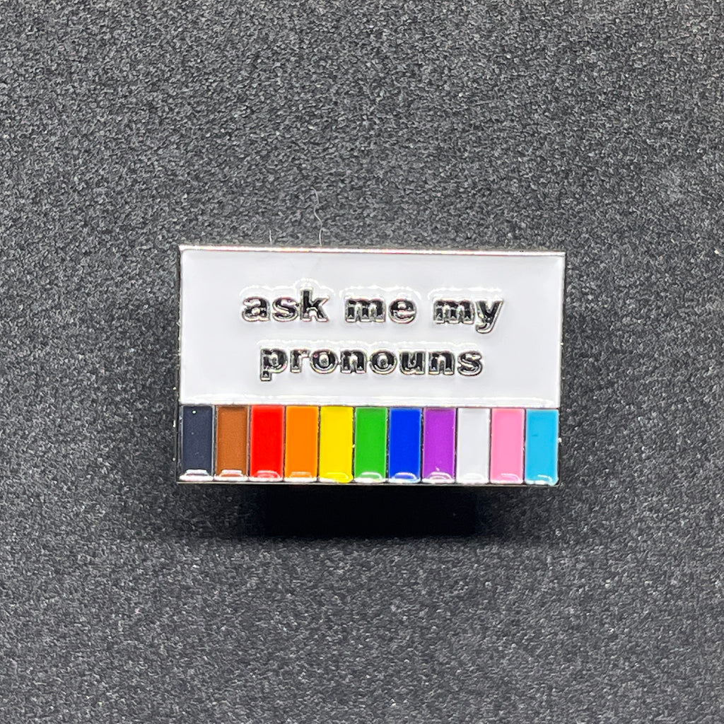 Ask me my pronouns Pin