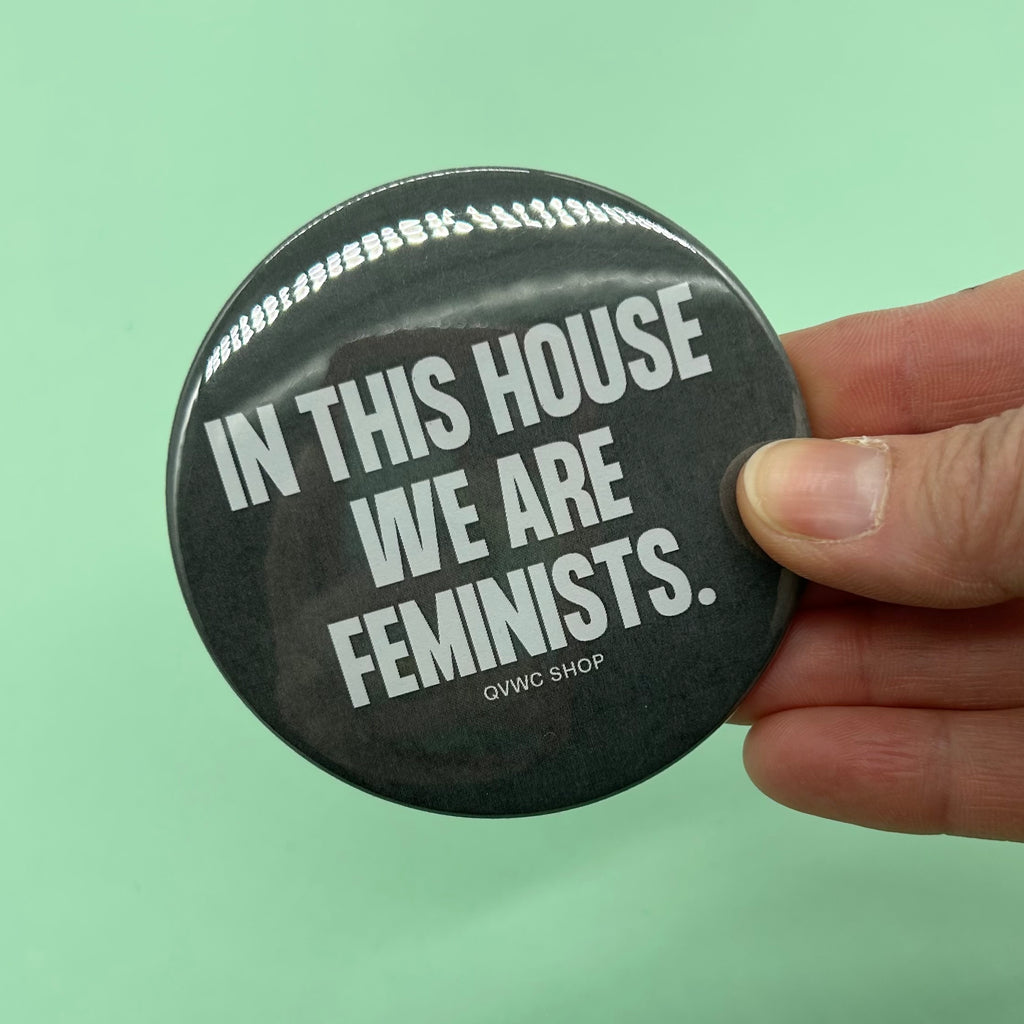 In This house we are Feminists Button Fridge Magnet