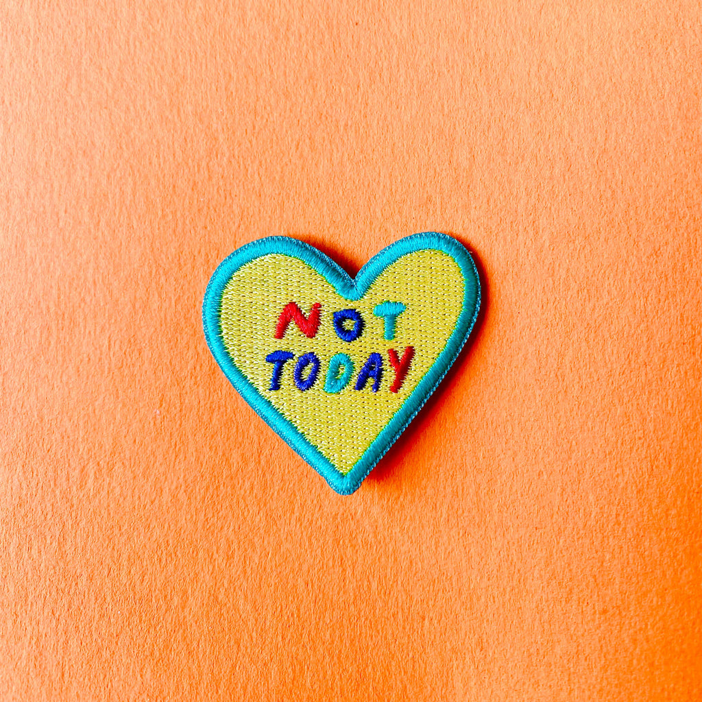 Not Today Embroidered Patch