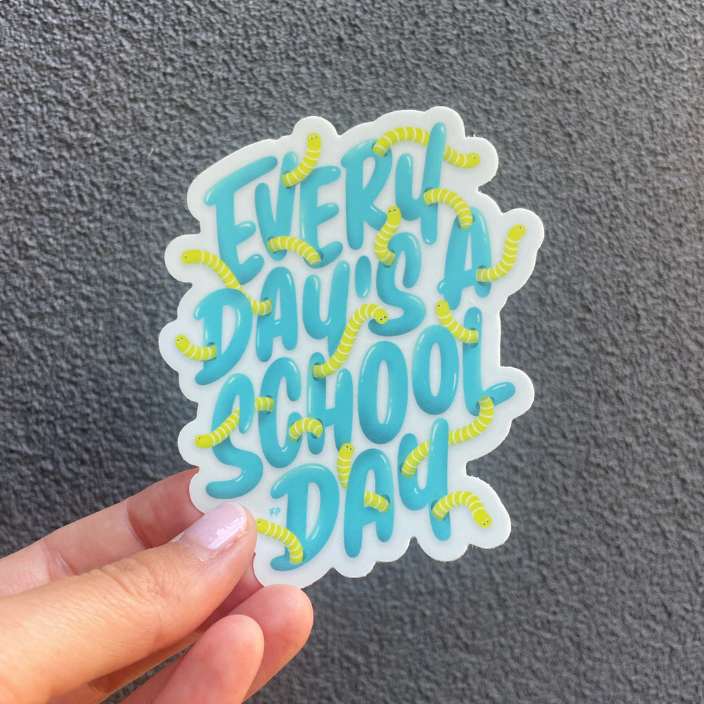 Every Day’s A School Day Sticker