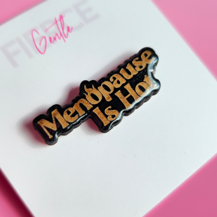 Menopause is Hot Pin