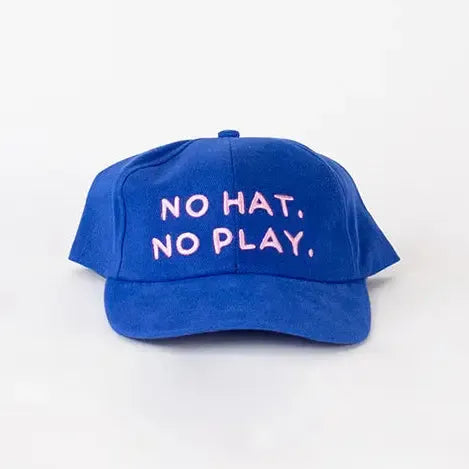 "NO HAT, NO PLAY" Cap - Blue