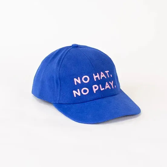 "NO HAT, NO PLAY" Cap - Blue