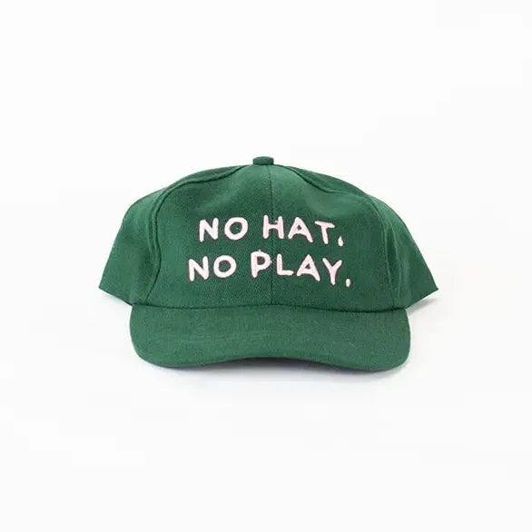 "NO HAT, NO PLAY" Cap - Green