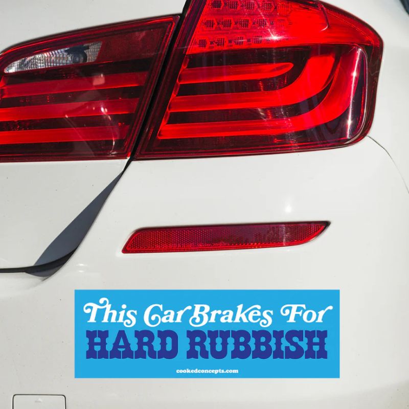 This Car Brakes For Hard Rubbish Sticker