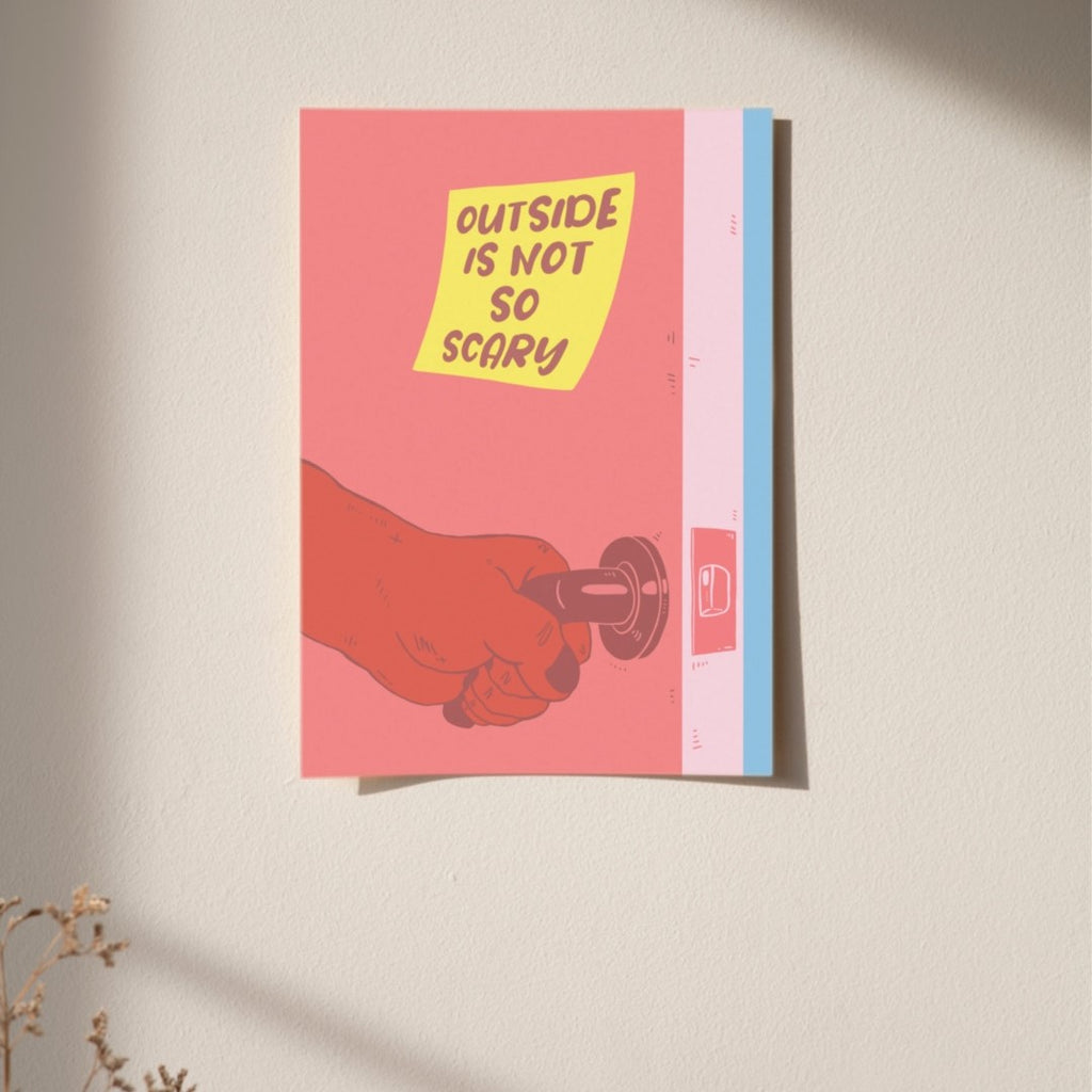 Outside Is Not So Scary Art Print