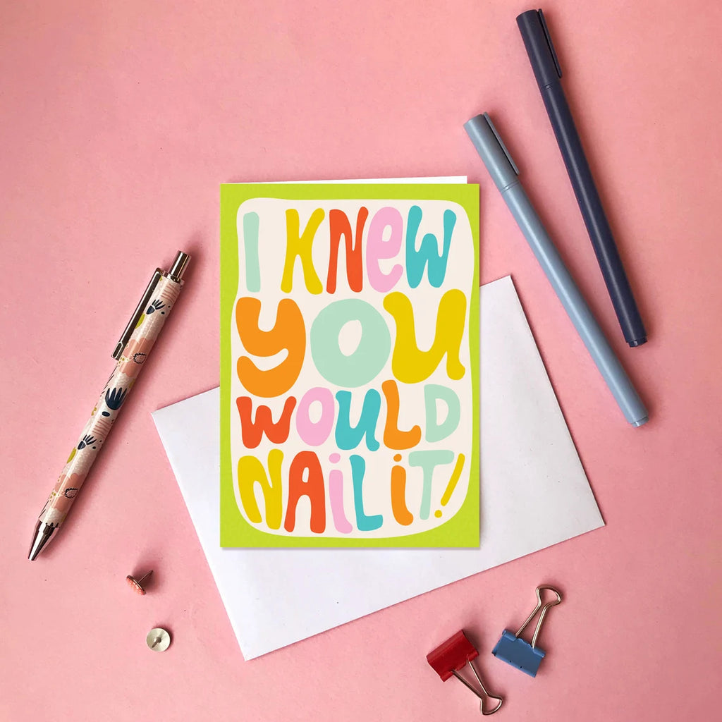 Greeting Card - I Knew You Would Nail It