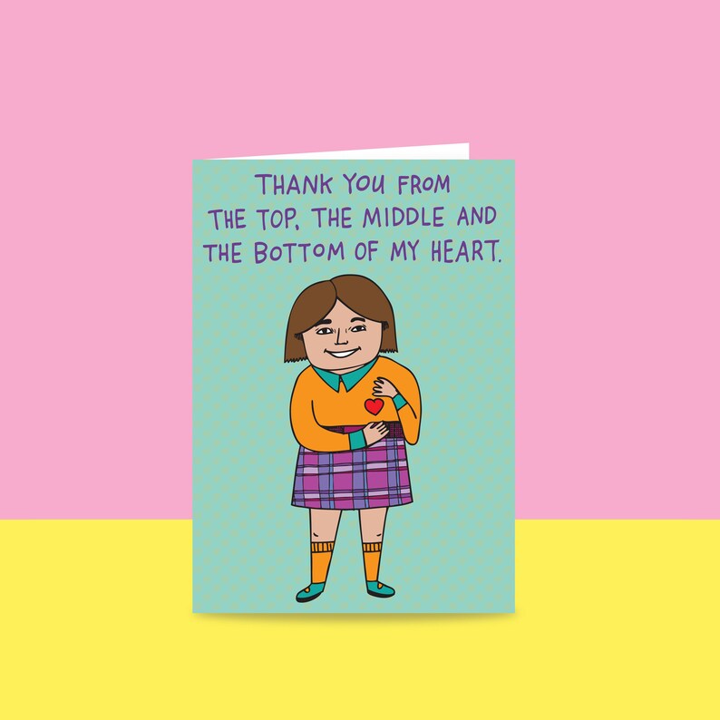 Greeting Card - Thank You From The Top, The Middle And The Bottom Of My Heart