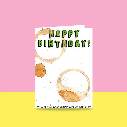 Greeting Card - Happy Birthday! It was the last card left in the shop.