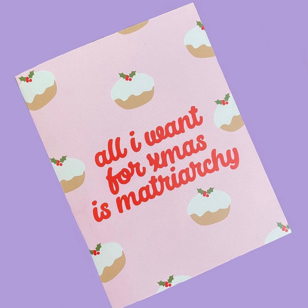All I want for Xmas is Matriarchy Card