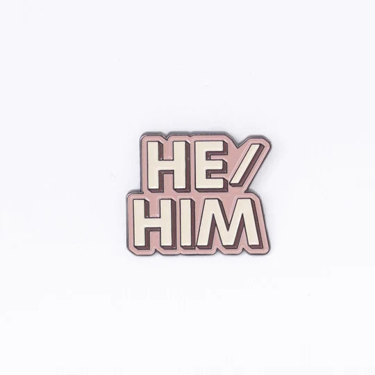 He/Him Pronoun Pin - Pink