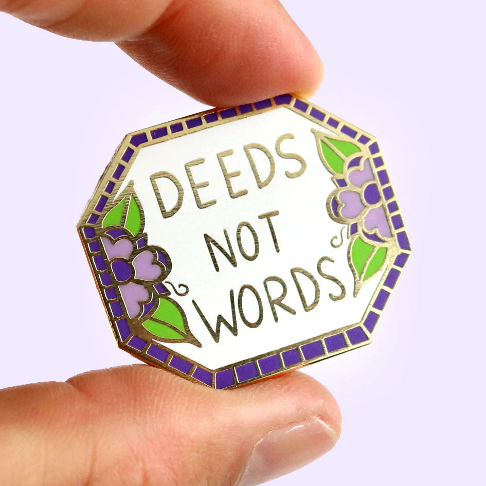 Deeds Not Words Enamel Pin