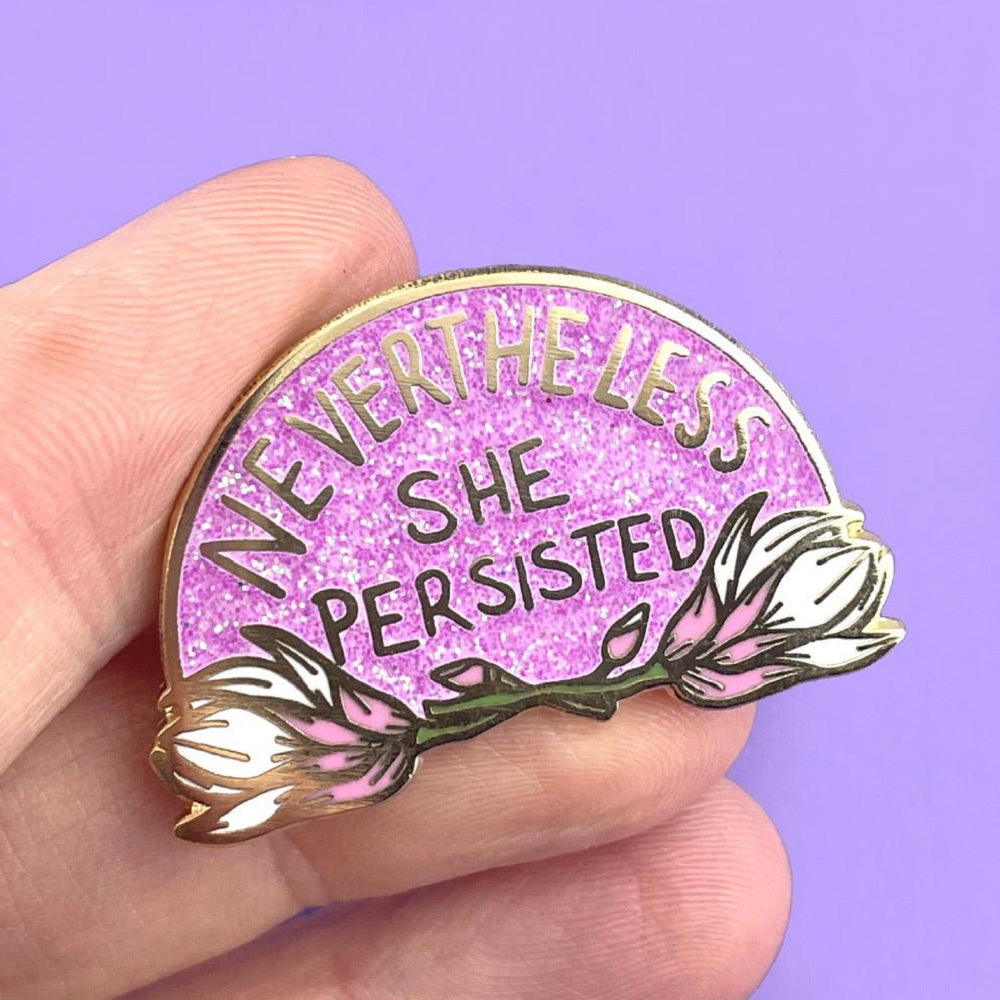 Nevertheless She Persisted Enamel Pin - Pink