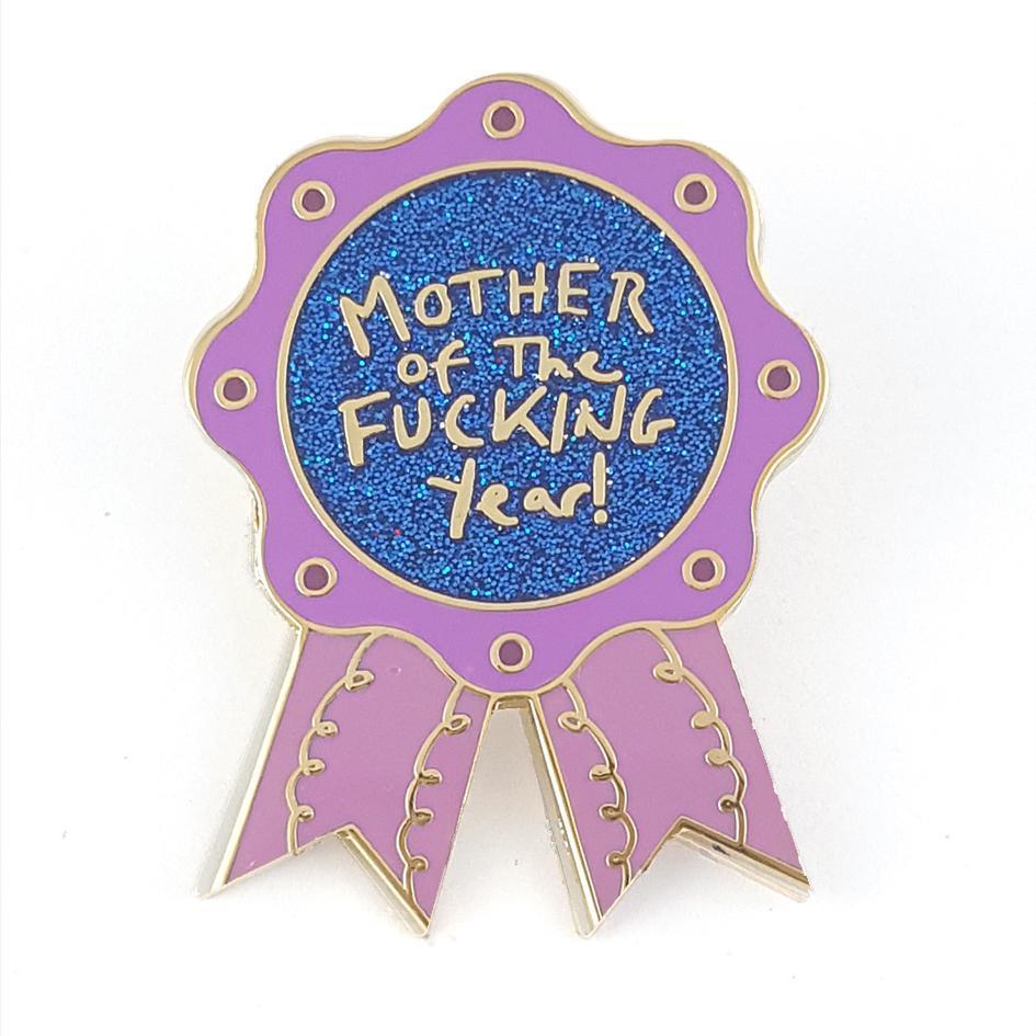 Mother of the F***ing Year Enamel Pin