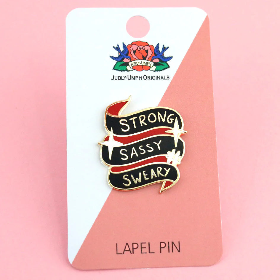 Strong Sassy Sweary Enamel Pin