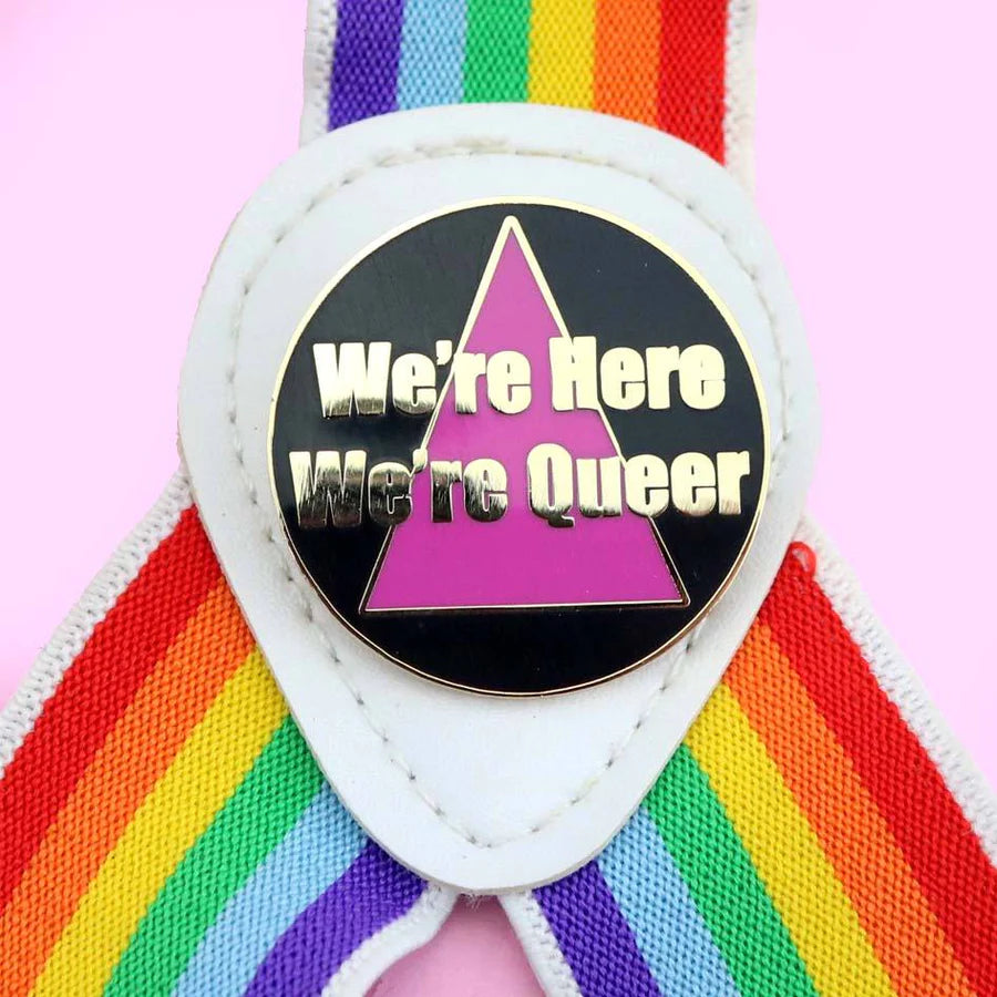 We're Here We're Queer Enamel Pin