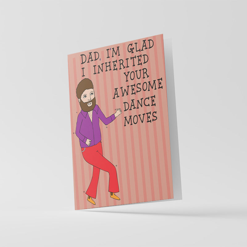 Fathers Day Card - Dad, I'm Glad I Inherited Your Awesome Dance Moves